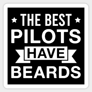 The Best Pilots Have Beards - Funny Bearded Pilot Men Sticker